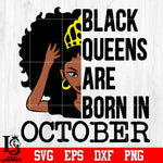 Black queens are born in October Svg Dxf Eps Png file
