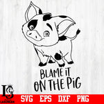 Blame it on the pig svg, Pig svg, Moana svg, Funny svg, Disney svg,eps,dxf,png file