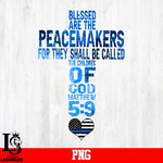 Blessed Are The Peacemakers For They Shall be Called The children Of God Matthew PNG file