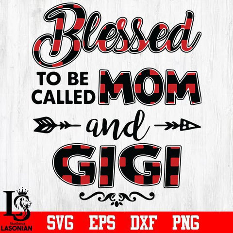 Blessed to be called mom and Gigi svg, png, dxf, eps digital file
