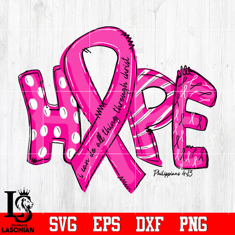 Breast Cancer Hope, Philippians 4 13, Pink Cancer Awareness Svg Dxf Eps Png file