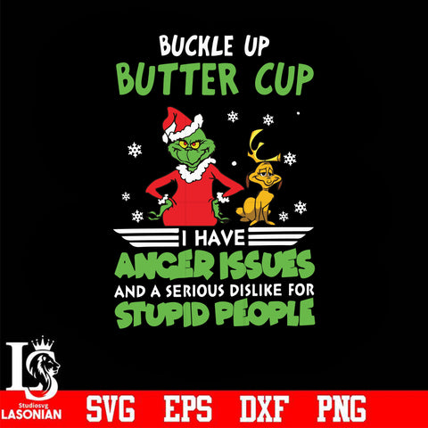 Buckle up better cup i have anger issues and a serious dislike for stupid people svg, png, dxf, eps digital file