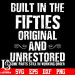 Built in the fifties original and undersored father's day svg eps dxf png file