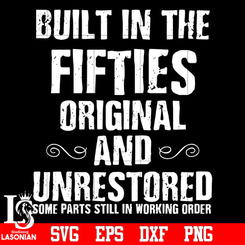 Built in the fifties original and undersored father's day svg eps dxf png file