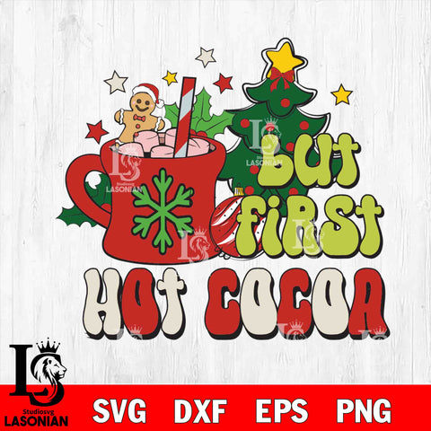 But First Hot Cocoa  svg eps dxf png file , Digital download