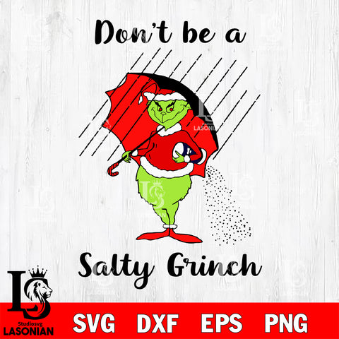 Don't be a salty Grinch svg eps dxf png file