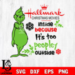 Hallmark Christmas Movies inside Because It's too peopley outside svg eps dxf png file