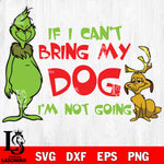 If i can't bring my dog im not going  svg eps dxf png file