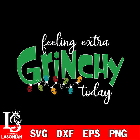 Feeling Extra Grinchy Today  svg eps dxf png file