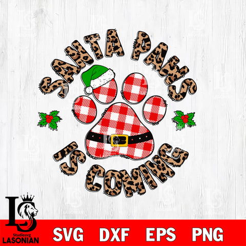 Santa Paws is coming svg eps dxf png file , digital download
