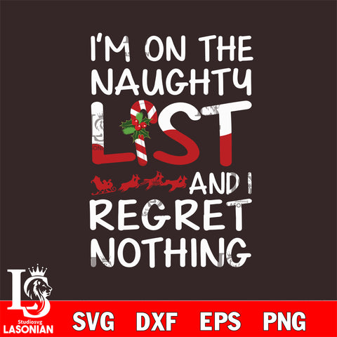 I'm on the naughty list and i regret nothing svg eps dxf png file , Digital download