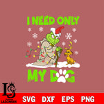 I Need Only My Dog Christmas svg eps dxf png file, digital download