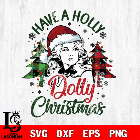 Have a Holly Dolly Christmas svg eps dxf png file, digital download