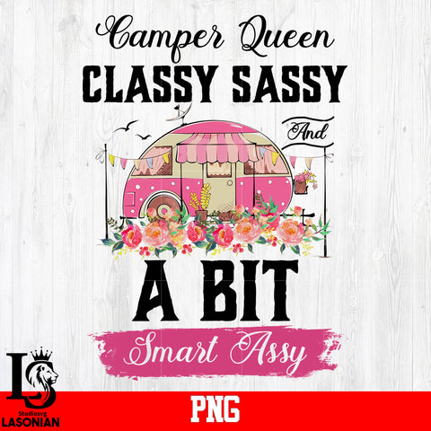 Camper Queen Claasy Sassy A Bit Smart Asy PNG file