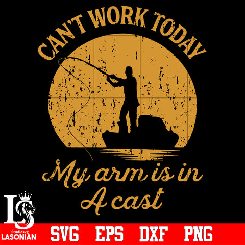 Can't work today my arm is in a cast svg eps dxf png file