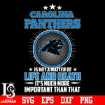 Carolina Panthers is not a matter of life and death it's much more important than that Svg Dxf Eps Png file