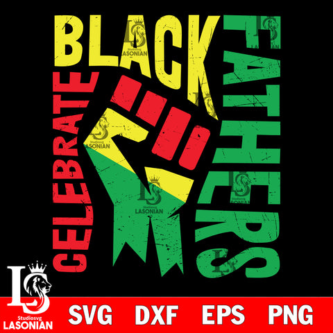 Celebrate Black Fathers Matter  svg dxf eps png file Svg Dxf Eps Png file