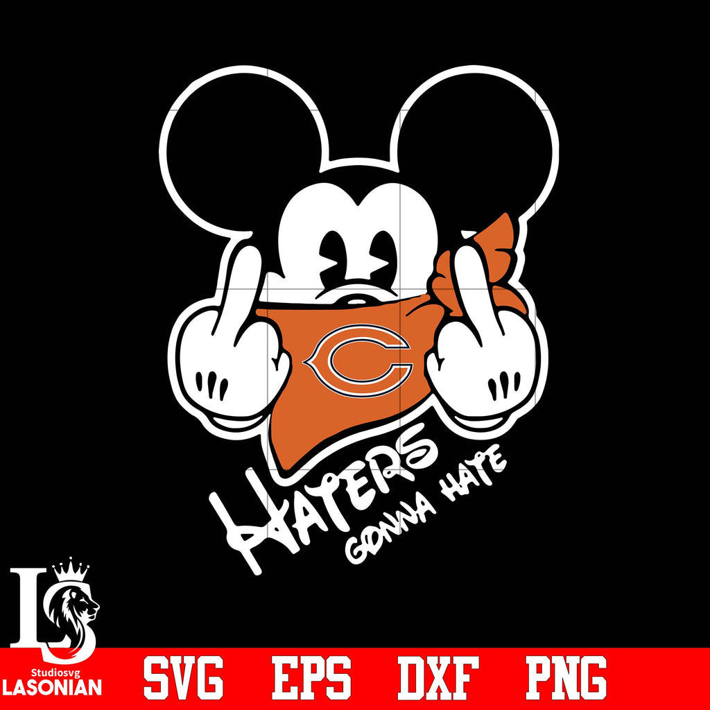 Chicago Bears, Mickey, Haters gonna hate svg eps dxf png file lasoniansvg