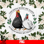 Chickens Make Me Happy Humans Make My Head Hurt PNG file