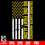 Childhood Cancer Awareness no one fight alone svg eps dxf png file