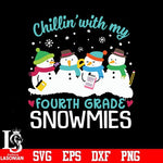Chillin with myfourth grade snowmies svg, christmas svg png, dxf, eps digital file