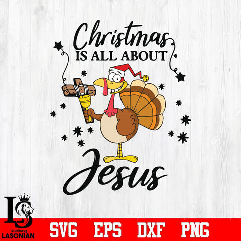 Christmas is all about Jesus svg, png, dxf, eps digital file