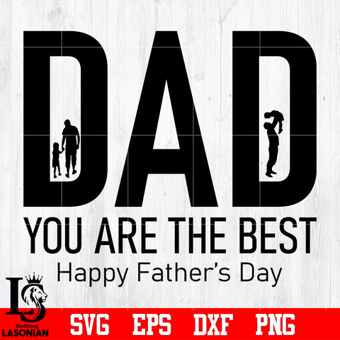 DAD you are the best happy father's day svg eps dxf png file