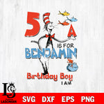 Dr Seuss Birthday boy svg, dxf, eps ,png file, digital download,Instant Download