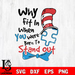 Why fit in when you were Born To Stand Out Dr Seuss svg, dxf, eps ,png file, digital download,Instant Download