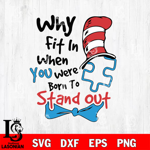 Why fit in when you were Born To Stand Out Dr Seuss svg, dxf, eps ,png file, digital download,Instant Download