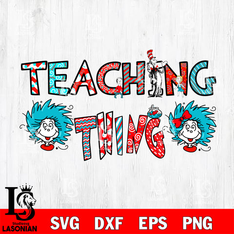 Dr Seuss svg , cat in the hat svg ,Teaching is my thing svg, dxf, eps ,png file