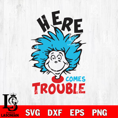 Here comes trouble Svg,Seuss,Teacher Svg,The Thing Svg,Little Miss Thing svg, dxf, eps ,png file, digital download,Instant Download