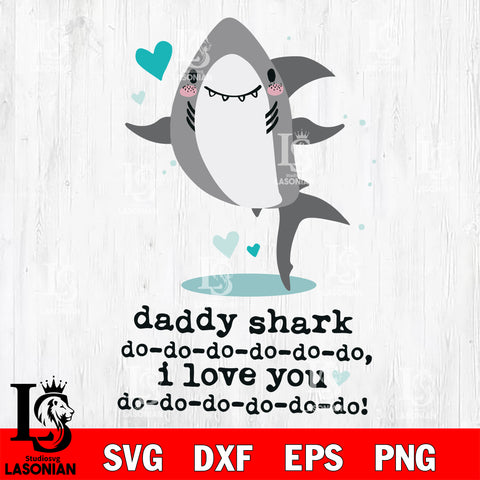 Daddy Shark i love you svg dxf eps png file