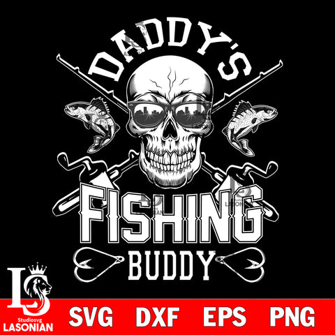 Daddy's fishing buddy svg dxf eps png file Svg Dxf Eps Png file