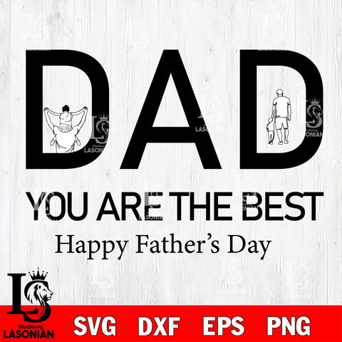 Dad you are best, happy father's day svg dxf eps png file
