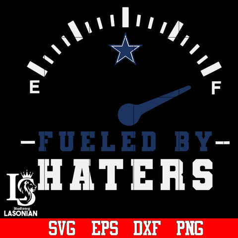 Dallas Cowboys Fueled by Haters svg,eps,dxf,png file