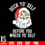 Deck yo self before you wreck yo self svg, png, dxf, eps digital file