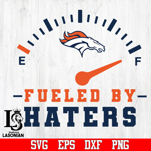 Denver Broncos Fueled By Haters svg,eps,dxf,png file