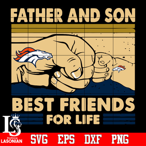 Denver Broncos Father and son best friends for life Svg Dxf Eps Png file