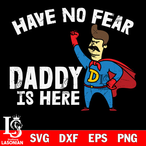 Design Have No Fear Daddy  svg dxf eps png file Svg Dxf Eps Png file