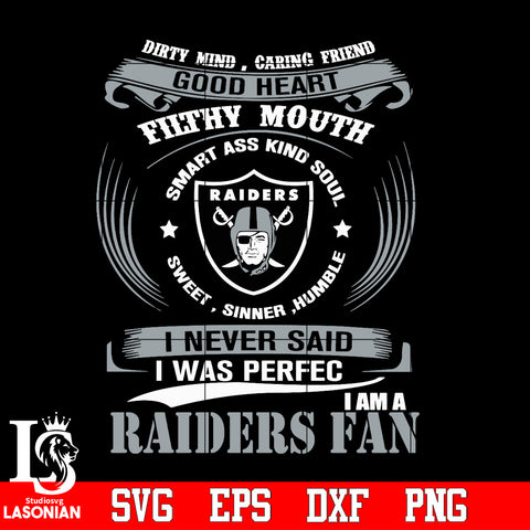 Dirty mind, Caring Friend Good Heart Filthy Mouth,Smart ass Kind Soul,Sweet,Sinner,Humble, I Never Said I Was Perfect, I Am A Las Vegas Raiders Svg Dxf Eps Png file Svg Dxf Eps Png file