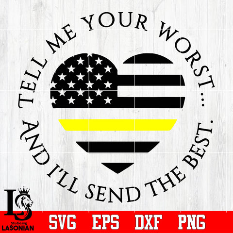 Dispatcher ,911, Tell Me Your Worst and I'll send the best Svg Dxf Eps Png file