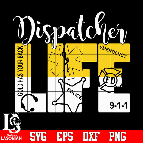 Dispatcher gold has your back , police, emergency Svg Dxf Eps Png file