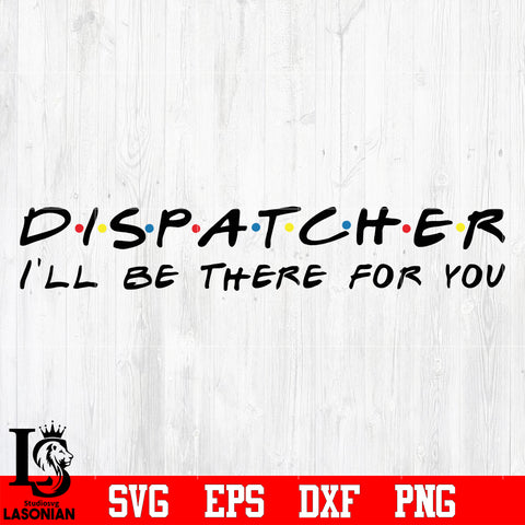 Dispatcher i be there for you svg eps dxf png file