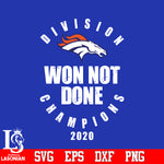 Division Won Not Done Champions 2020 Denver BroncosSvg Dxf Eps Png file