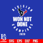 Division Won Not Done Champions 2020 Houston Texans Svg Dxf Eps Png file
