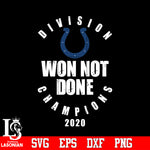 Division Won Not Done Champions 2020 Indianapolis Colts Svg Dxf Eps Png file