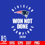 Division Won Not Done Champions 2020 New England PatriotsSvg Dxf Eps Png file