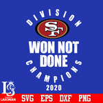 Division Won Not Done Champions 2020 San Francisco 49ersSvg Dxf Eps Png file