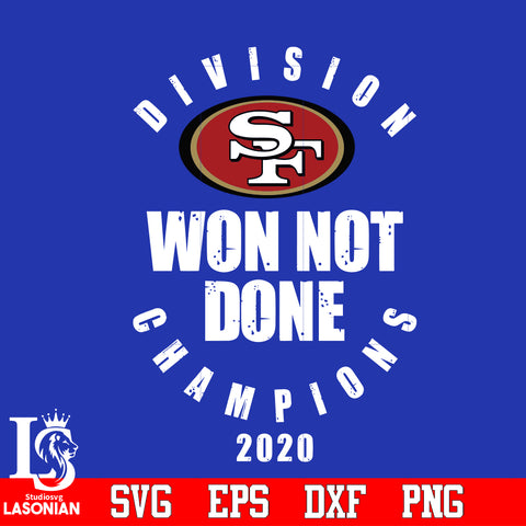 Division Won Not Done Champions 2020 San Francisco 49ersSvg Dxf Eps Png file